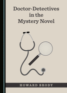 Doctor-Detectives in the Mystery Novel