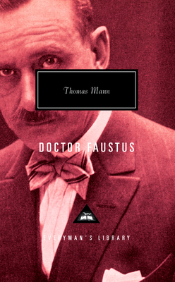 Doctor Faustus: Introduction by T. J. Reed - Mann, Thomas, and Lowe-Porter, H T (Translated by), and Reed, T J (Introduction by)