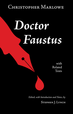 Doctor Faustus: With Related Texts - Marlowe, Christopher, and Lynch, Stephen J (Editor)