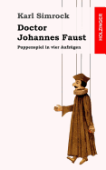 Doctor Johannes Faust: Puppenspiel in vier Aufzgen