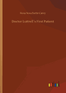 Doctor Luttrells First Patient