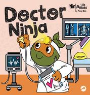 Doctor Ninja: A Children's Book in Rhyme About Doctor Visits