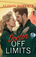 Doctor Off Limits: A breathtaking medical romance from Alison Roberts