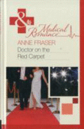 Doctor on the Red Carpet - Fraser, Anne