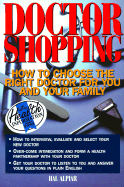 Doctor Shopping How to Choose - Alpiar, Hal (Preface by), and Rogers, Gregg (Editor)