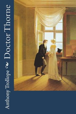 Doctor Thorne - Anthony Trollope