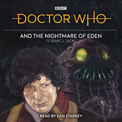 Doctor Who and the Nightmare of Eden: 4th Doctor Novelisation - Dicks, Terrance, and Starkey, Dan (Read by), and Leeson, John (Read by)