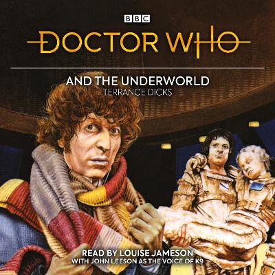 Doctor Who and the Underworld: 4th Doctor Novelisation - Dicks, Terrance, and Leeson, John (Read by), and Jameson, Louise (Read by)