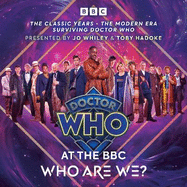 Doctor Who at the BBC: Who Are We?: Doctor Who at the BBC