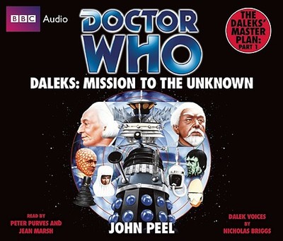 Doctor Who: Daleks, Mission to the Unknown: The Dalek's Master Plan, Part 1 - Peel, John, and Purves, Peter (Read by), and Marsh, Jean, pse (Read by)