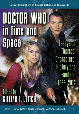 Doctor Who in Time and Space: Essays on Themes, Characters, History and Fandom, 1963-2012 - Leitch, Gillian I. (Editor), and Palumbo, Donald E. (Editor), and Sullivan III, C.W. (Editor)