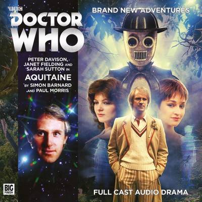 Doctor Who Main Range 209 - Aquitaine - Barnard, Simon, and Morris, Paul, and Bentley, Ken (Director)
