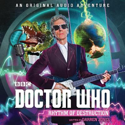 Doctor Who: Rhythm of Destruction: 12th Doctor Audio Original - Jones, Darren, and Starkey, Dan (Read by)