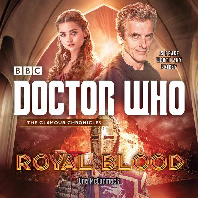 Doctor Who: Royal Blood: A 12th Doctor Novel - McCormack, Una, and Warner, David (Read by)