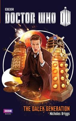 Doctor Who: The Dalek Generation - Briggs, Nicholas