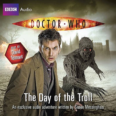 "Doctor Who": The Day of the Troll: (Original Audio) - Messingham, Simon, and Tennant, David (Read by)