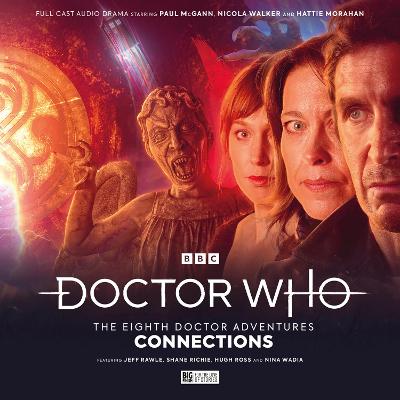 Doctor Who: The Eighth Doctor Adventures - Connections - McGann, Paul (Performed by), and Walker, Nicola (Performed by), and Morahan, Hattie (Performed by)