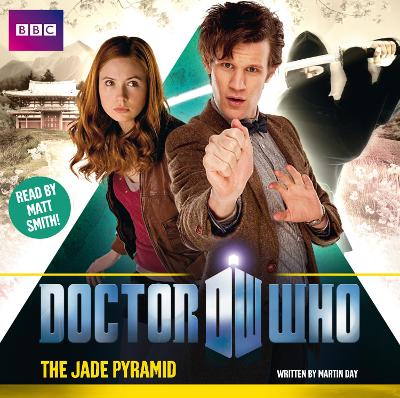 Doctor Who: The Jade Pyramid - Day, Martin, and Smith, Matt (Read by)