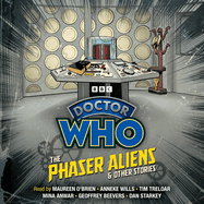 Doctor Who: The Phaser Aliens & Other Stories: Doctor Who Audio Annual