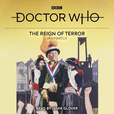 Doctor Who: The Reign of Terror: 1st Doctor Novelisation - Marter, Ian, and Glover, Jamie (Read by)