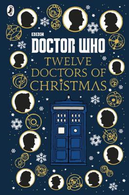 Doctor Who: Twelve Doctors of Christmas - Brake, Colin, and Dungworth, Richard, and Tucker, Mike
