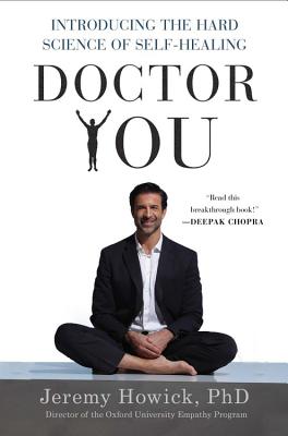 Doctor You: Introducing the Hard Science of Self-Healing - Howick, Jeremy