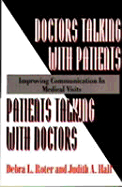 Doctors Talking with Patients/Patients Talking with Doctors: Improving Communication in Medical Visits