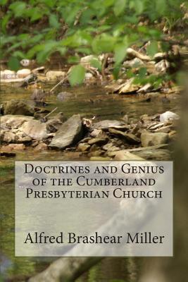 Doctrines and Genius of the Cumberland Presbyterian Church - Gore, Matthew H (Editor), and Miller LL D, Alfred Brashear