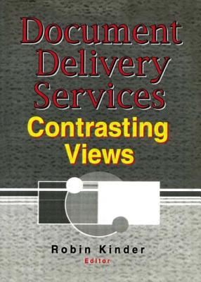 Document Delivery Services: Contrasting Views - Kinder, Robin