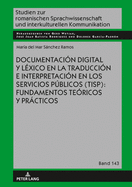 Documentacin digital y lxico en la traduccin e interpretacin en los servicios pblicos (TISP): fundamentos tericos y prcticos