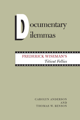 Documentary Dilemmas - Anderson, Carolyn, and Benson, Thomas W