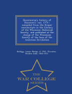 Documentary history of Dunmore's war, 1774: compiled from the Draper manuscripts in the Library of the Wisconsin Historical Society, and published at the charge of the Wisconsin Society of the Sons of the American Revolution - War College Series