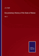 Documentary History of the State of Maine: Vol. I