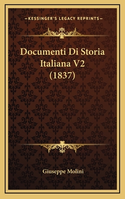 Documenti Di Storia Italiana V2 (1837) - Molini, Giuseppe