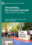 Documenting the Armenian Genocide: Essays in Honor of Taner Akam