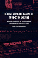 Documenting the Famine of 1932-33 in Ukraine: Archival Collections on the Holodomor Outside the Former Soviet Union