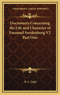 Documents Concerning the Life and Character of Emanuel Swedenborg V2 Part One