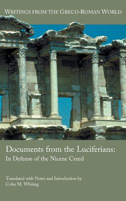 Documents from the Luciferians: In Defense of the Nicene Creed - Whiting, Colin M