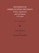 Documents of American Indian Diplomacy (2 Volume Set): Treaties, Agreements, and Conventions, 1775-1979 Volume 4
