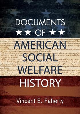 Documents of American Social Welfare History - Faherty, Vincent E