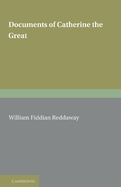 Documents of Catherine the Great: The Correspondence with Voltaire and the Instruction of 1767 in the English Text of 1768