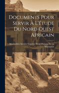 Documents Pour Servir  L'tude Du Nord Ouest Africain