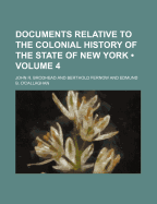 Documents Relative to the Colonial History of the State of New York (Volume 4)