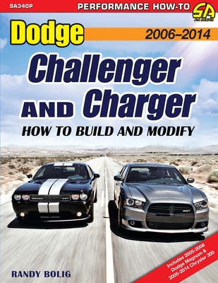 Dodge Challenger and Charger: How to Build and Modify 2006-Present - Bolig, Randy