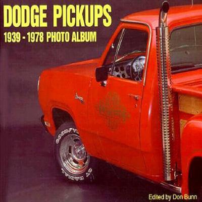 Dodge Pickups 1939-1978 Photo Album - Bunn, Don