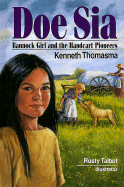 Doe Sia: Bannock Girl and the Handcart Pioneers - Thomasma, Kenneth