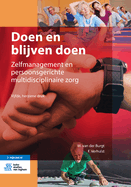 Doen En Blijven Doen: Zelfmanagement En Persoonsgerichte Multidisciplinaire Zorg