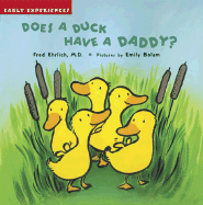 Does a Duck Have a Daddy?: Early Experiences