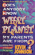 Does Anybody Know What Planet My Parents Are From?