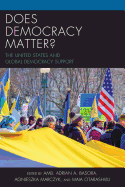 Does Democracy Matter?: The United States and Global Democracy Support